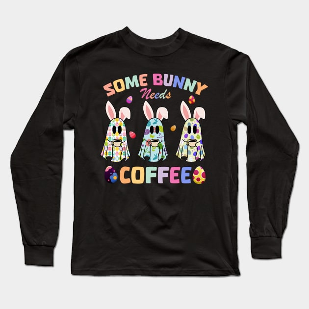 Some Bunny Needs Coffee Cute Easter Long Sleeve T-Shirt by inksplashcreations